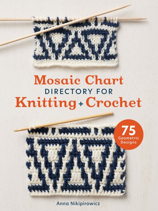 Title details for Mosaic Chart Directory for Knitting and Crochet by Anna Nikipirowicz - Available